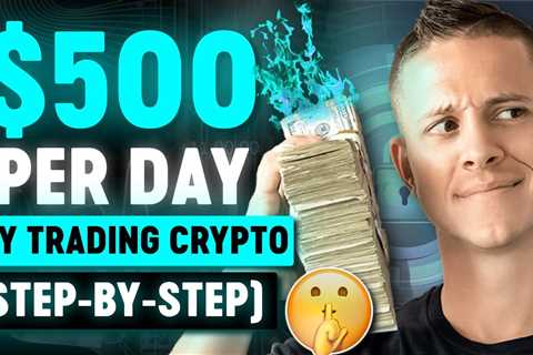 EASY $500 A Day Crypto Day Trading for Beginners (Step by Step Guide)