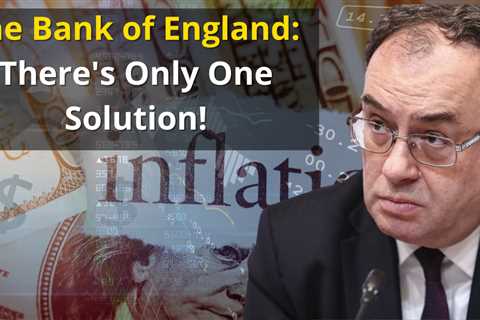 The Bank of England: There’s Only One Solution!