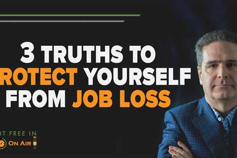 Protect Yourself from Job Loss with These 3 Truths | DFI30
