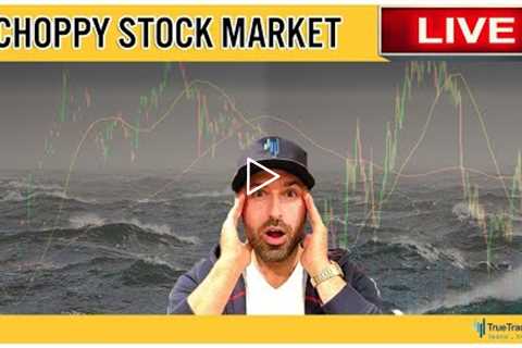 CHOPPY Stock Market Today! Learn How To Make Money Trading in The Stock Market Today - LIVE!
