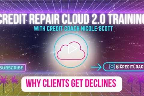 Credit Repair Cloud Secrets Why clients get declined #CreditRepair #crc  #CreditRepairCloud