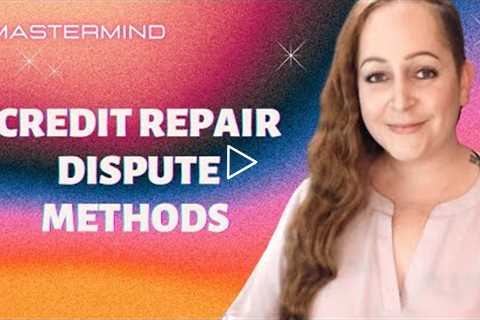 Credit Repair Dispute Methods Mastermind Free Release