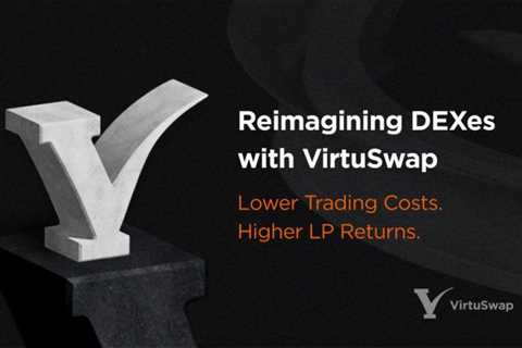 VirtuSwap is helping to reinvent DEXes with its platform