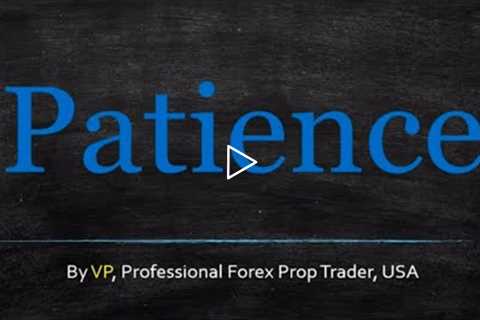 Forex Trading Psychology - Patience (You Lack It)