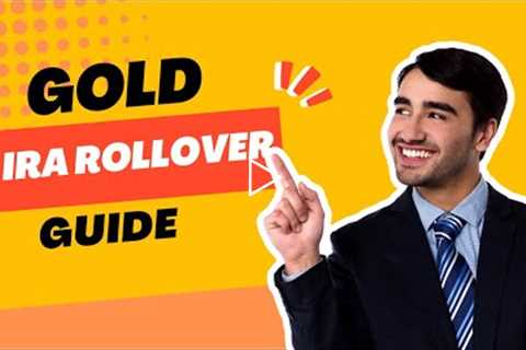 Gold IRA Rollover Guide: New IRA and 401k Rollover Tips for 2022