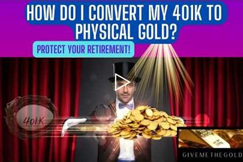 How do I Convert my 401k to Physical Gold? | 401k to physical gold #gold