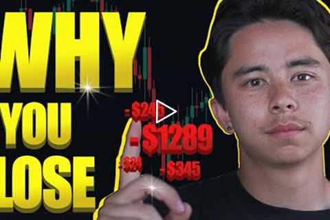 Why You Will Lose Trading Forex