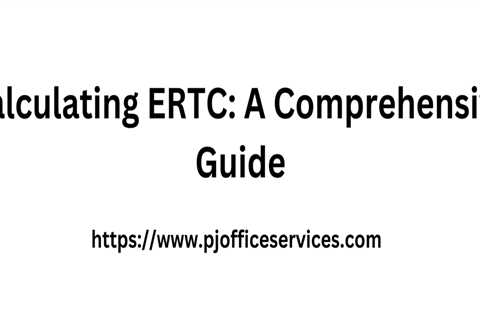 Calculating ERTC: A Comprehensive Guide