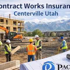 Contract Works Insurance Centerville Utah